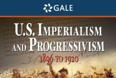 U.S. Imperialism and Progressivism: 1896 to 1920 - Gale Ebook